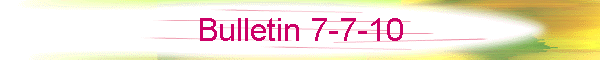 Bulletin 7-7-10